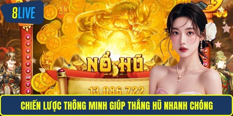 Chiến lược thông minh giúp thắng hũ nhanh chóng