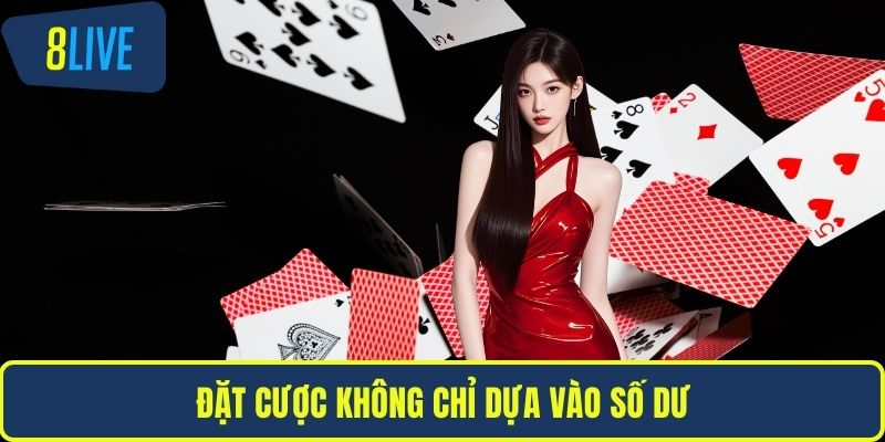 Đặt cược không chỉ dựa vào số dư