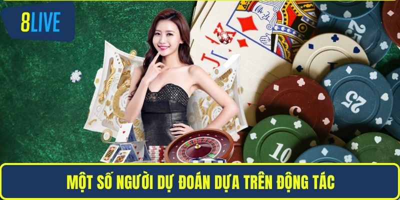 Một số người dự đoán dựa trên động tác