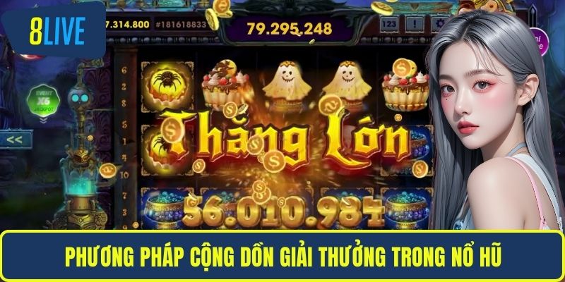 Phương pháp cộng dồn giải thưởng trong nổ hũ